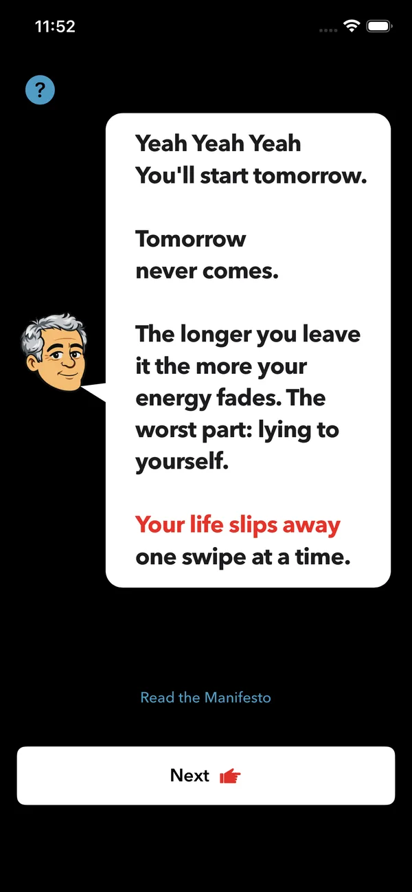Onboarding: Yeah yeah yeah, you’ll start tomorrow. Your life slips away one swipe at a time